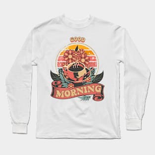 GOOD MORNING COFFEE LOVER Long Sleeve T-Shirt